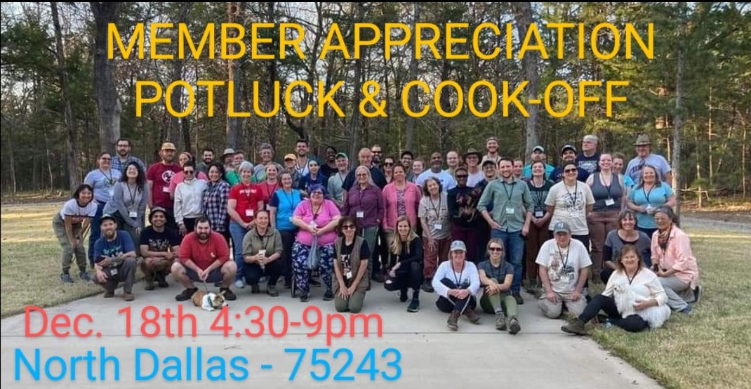 Member Appreciation Potluck and Cookoff, December 18th at 4:30pm to 9:00pm. North Dallas - 75243